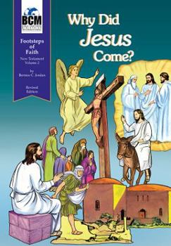 Paperback Why Did Jesus Come?: Footsteps of Faith, New Testament, Volume 2 Textbook Book