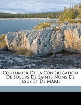 Paperback Coutumier de la Congregation de Soeurs de Saints Noms de Jesus et de Marie Book
