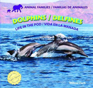 Library Binding Dolphins: Life in the Pod / Delfines: Vida En La Manada Book