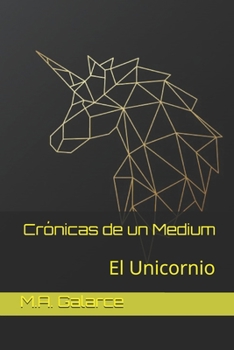 Paperback Crónicas de un Medium: El Unicornio [Spanish] Book