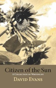 Paperback Citizen of the Sun: A Collection of Writing Book