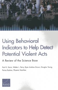 Paperback Using Behavioral Indicators to Help Detect Potential Violent Acts: A Review of the Science Base Book