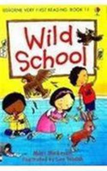 Wild School (First Reading) (Usborne Very First Reading) by Mairi Mackinnon (26-Mar-2010) Hardcover - Book #11 of the Usborne Very First Reading