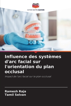 Paperback Influence des systèmes d'arc facial sur l'orientation du plan occlusal [French] Book