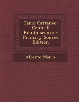 Paperback Carlo Cattaneo: Cenni E Reminiscenze [Italian] Book