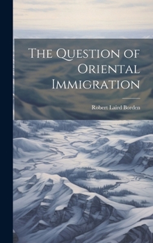 Hardcover The Question of Oriental Immigration Book