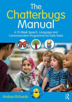 Paperback The Chatterbugs Manual: A 12-Week Speech, Language and Communication Programme for Early Years Book