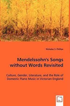 Paperback Mendelssohn's Songs without Words Revisited Book