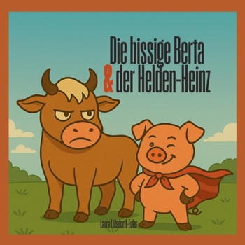 Paperback Die bissige Berta & der Helden-Heinz: Reime frisch vom Bauernhof [German] Book