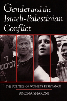 Paperback Gender and the Israeli-Palestinian Conflict: The Politics of Women's Resistance Book