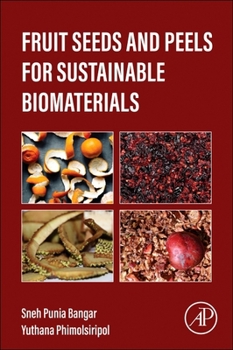 Paperback Fruit Seeds and Peels for Sustainable Biomaterials Book