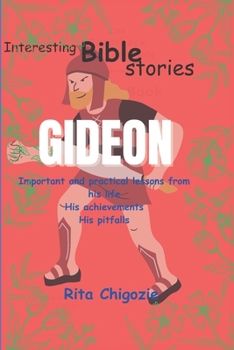 Paperback Gideon: Important and practical lessons from his life, His achievements, His pitfalls Book