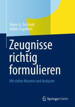 Zeugnisse Richtig Formulieren: Mit Vielen Mustern Und Analysen