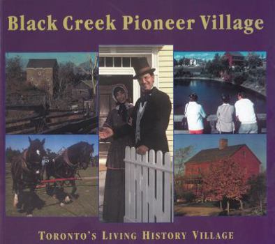 Kindle Edition Black Creek Pioneer Village: Toronto's Living History Village Book