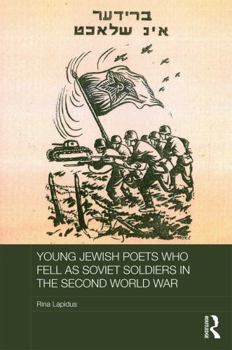 Hardcover Young Jewish Poets Who Fell as Soviet Soldiers in the Second World War Book