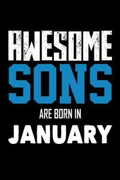 Paperback Awesome Sons Are Born In January: Cool Son Birthday Gift Notebook Book