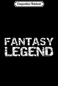 Composition Notebook: Fantasy Football League Championship Trophy Fantasy Legend  Journal/Notebook Blank Lined Ruled 6x9 100 Pages