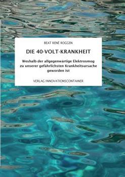 Paperback Die 40-Volt-Krankheit: Elektrosmog - die neue Pandemie [German] Book