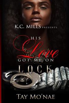 Paperback His Love Got Me On Lock Book