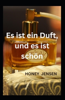 Paperback Es ist ein Duft, und es ist schön: So wählen Sie den perfekten neuen Duft aus [German] [Large Print] Book