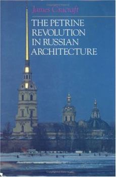 Hardcover The Petrine Revolution in Russian Architecture Book