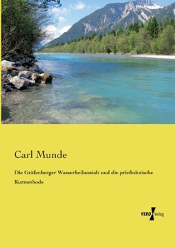 Paperback Die Gräfenberger Wasserheilanstalt und die prießnitzische Kurmethode [German] Book