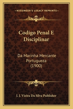 Paperback Codigo Penal E Disciplinar: Da Marinha Mercante Portugueza (1900) [Portuguese] Book