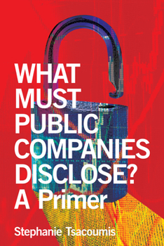 Paperback What Must Public Companies Disclose? a Primer Book