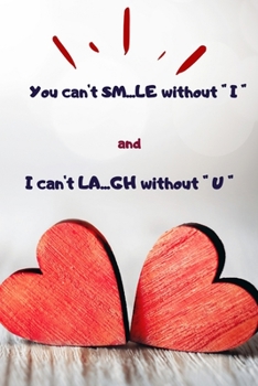 Paperback You can't SM..LE without "I", I can't LA..GH without "U": Sentimental notebook. Create your own 20 great messages with wide space note & stick keepsak Book