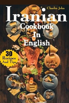 Paperback Iranian cookbook in English: 30 Recipes And Tips Book