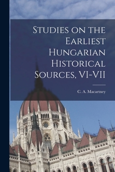 Paperback Studies on the Earliest Hungarian Historical Sources, VI-VII Book