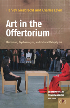 Hardcover Art in the Offertorium: Narcissism, Psychoanalysis, and Cultural Metaphysics Book