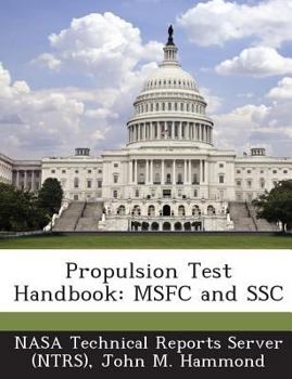 Paperback Propulsion Test Handbook: Msfc and Ssc Book