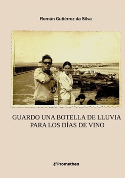 Paperback Guardo una botella de lluvia para los días de vino [Spanish] Book