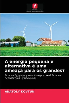 Paperback A energia pequena e alternativa é uma ameaça para os grandes? [Portuguese] Book