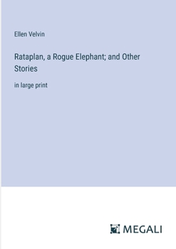 Paperback Rataplan, a Rogue Elephant; and Other Stories: in large print Book