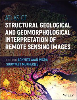 Hardcover Atlas of Structural Geological and Geomorphological Interpretation of Remote Sensing Images Book