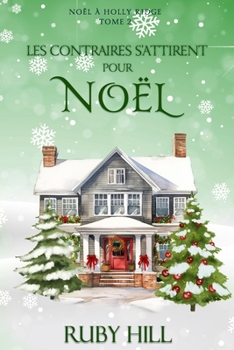 Les contraires s'attirent pour Noël (Noël à Holly Ridge) (French Edition)