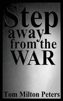 Paperback Step Away from the War: How I Built a Life Around the Vietnam War Book