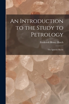 Paperback An Introduction to the Study to Petrology: The Igneous Rocks Book