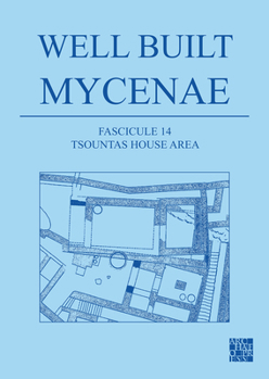 Paperback Well Built Mycenae, Fascicule 14: Tsountas House Area Book