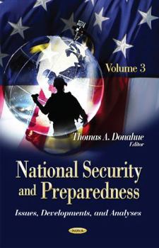 National Security and Preparedness: Issues, Developments, and Analyses