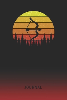 Journal: Blank Archery Athlete Personal Writing Diary | Old School Retro Vintage Sunset 80s Cover | Daily Journalism Diaries for Journalists & Writers ... Set Goals & Write about your Life & Interests