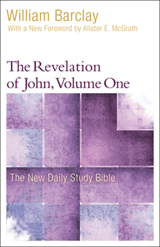 The Revelation of John: Volume 1 (Chapters 1 to 5) (The Daily Study Bible Series. -- Rev. ed) - Book  of the New Daily Study Bible