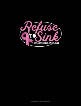 Refuse To Sink Breast Cancer Awareness: Cornell Notes Notebook
