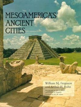 Hardcover Mesoamerica's Ancient Cities: Aerial Views of Precolumbian Ruins in Mexico, Guatemala, Belize, and Honduras Book
