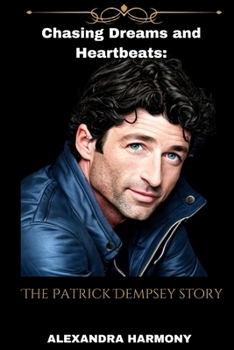 Paperback Chasing Dreams and Heartbeats: The Patrick Dempsey Story" Book