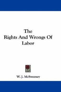 Paperback The Rights And Wrongs Of Labor Book
