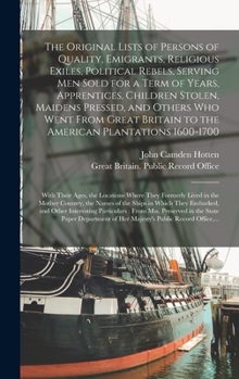 The Original Lists Of Persons Of Quality: Emigrants