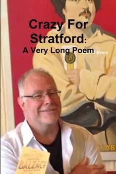 Paperback Crazy For Stratford: A Very Long Poem Book